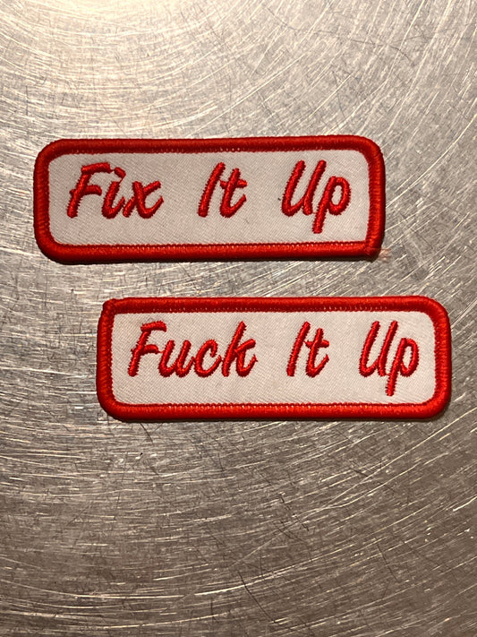 ‘Fix It Up/Fuck It Up’ pair of two embroidered patches