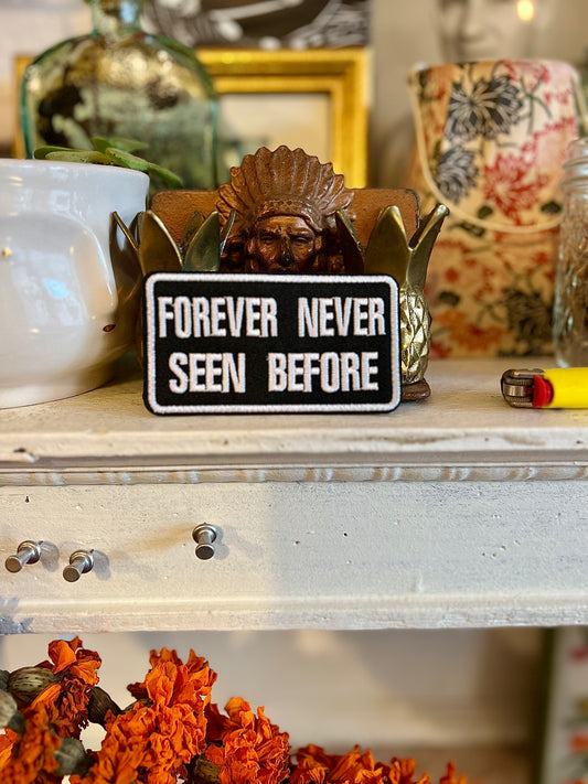 ‘FOREVER NEVER SEEN BEFORE’ embroidered patch