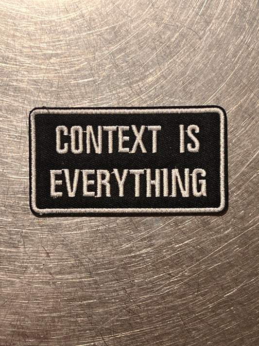 ‘CONTEXT IS EVERYTHING’ embroidered patch