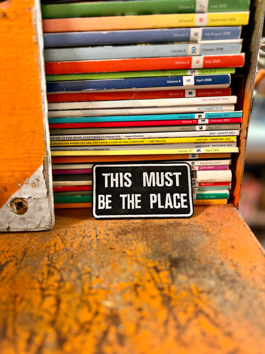 ‘THIS MUST BE THE PLACE’ embroidered patch