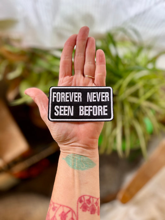 ‘FOREVER NEVER SEEN BEFORE’ embroidered patch