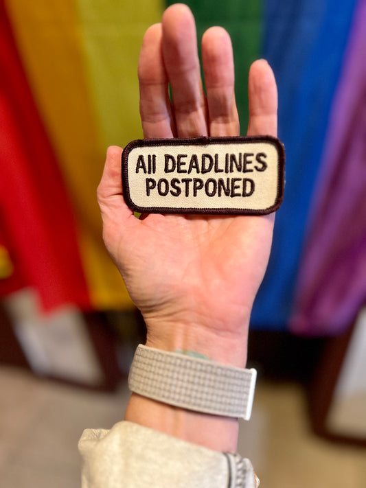 ‘ALL DEADLINES POSTPONED’ embroidered patch