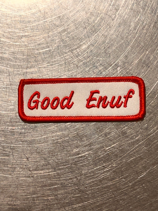 ‘Good Enuf’ embroidered patch